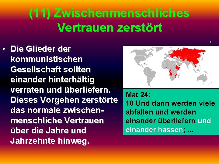 (11) Zwischenmenschliches Vertrauen zerstört FB • Die Glieder kommunistischen Gesellschaft sollten einander hinterhältig verraten