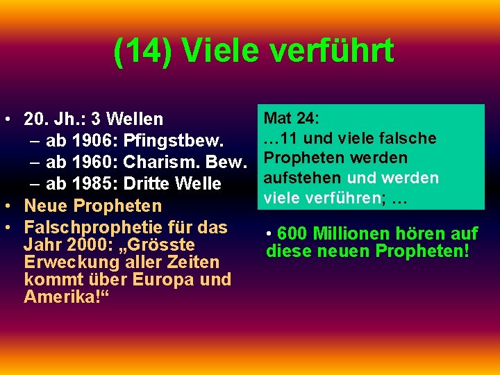 (14) Viele verführt • 20. Jh. : 3 Wellen – ab 1906: Pfingstbew. –