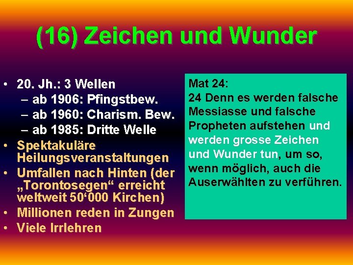 (16) Zeichen und Wunder • 20. Jh. : 3 Wellen – ab 1906: Pfingstbew.