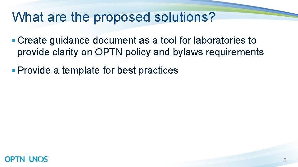 What are the proposed solutions? § Create guidance document as a tool for laboratories