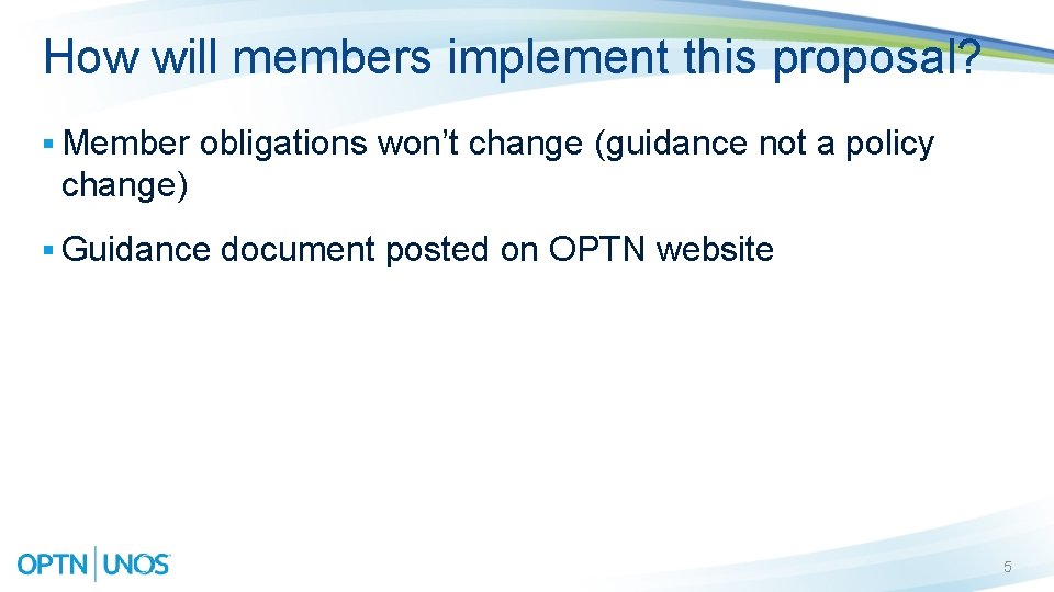 How will members implement this proposal? § Member obligations won’t change (guidance not a