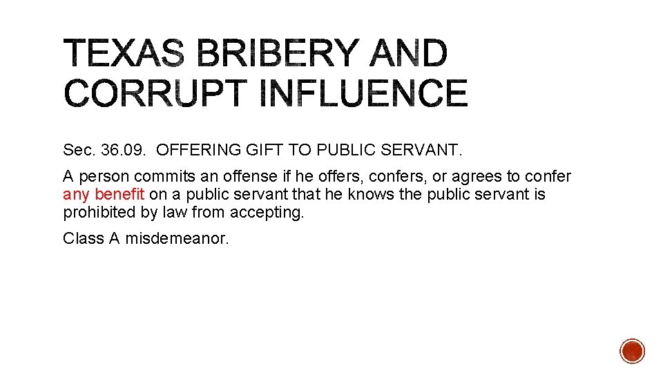 Sec. 36. 09. OFFERING GIFT TO PUBLIC SERVANT. A person commits an offense if