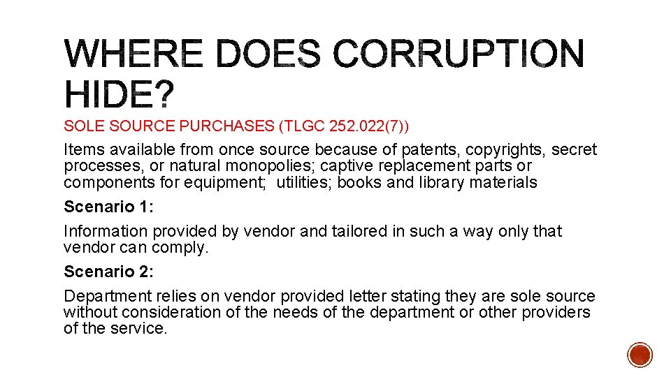SOLE SOURCE PURCHASES (TLGC 252. 022(7)) Items available from once source because of patents,