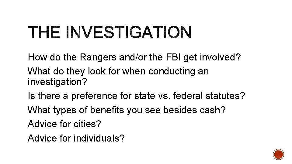 How do the Rangers and/or the FBI get involved? What do they look for