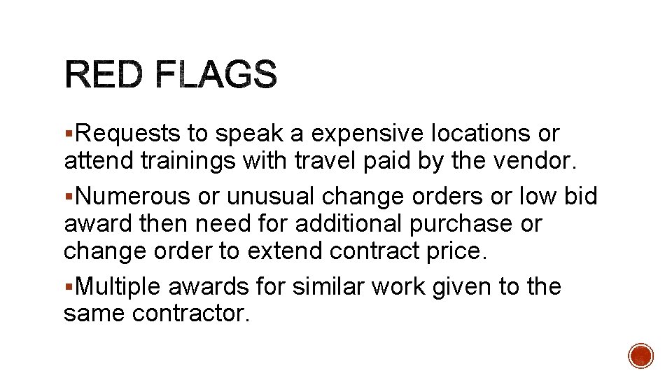 §Requests to speak a expensive locations or attend trainings with travel paid by the