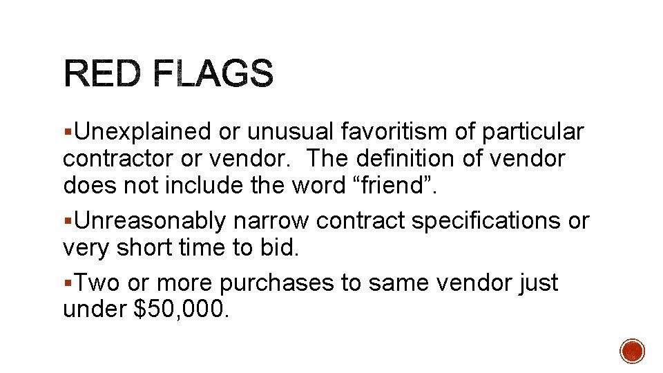 §Unexplained or unusual favoritism of particular contractor or vendor. The definition of vendor does
