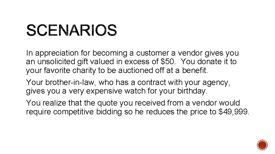 In appreciation for becoming a customer a vendor gives you an unsolicited gift valued