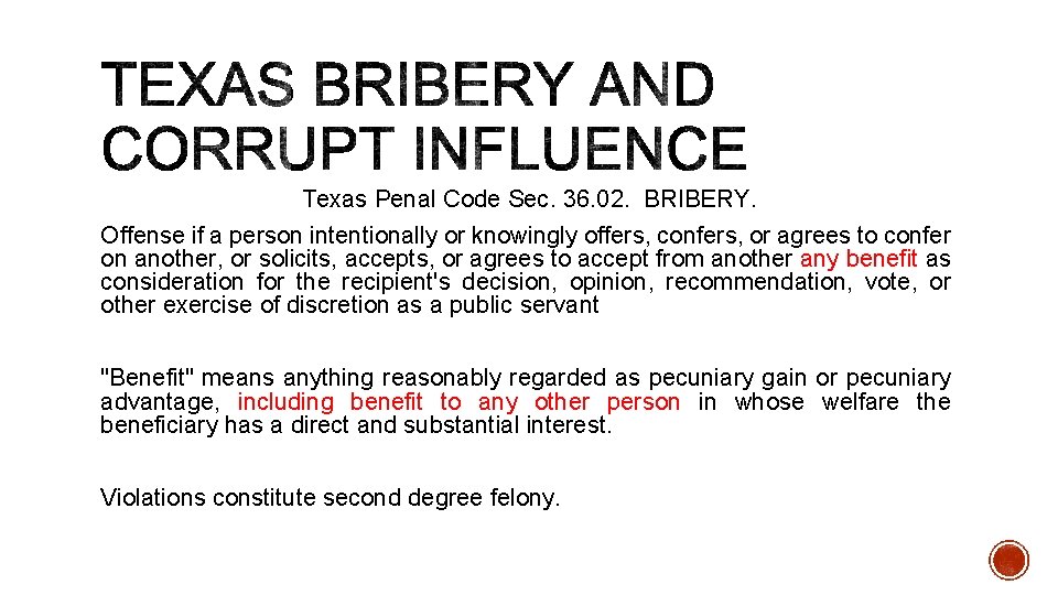 Texas Penal Code Sec. 36. 02. BRIBERY. Offense if a person intentionally or knowingly