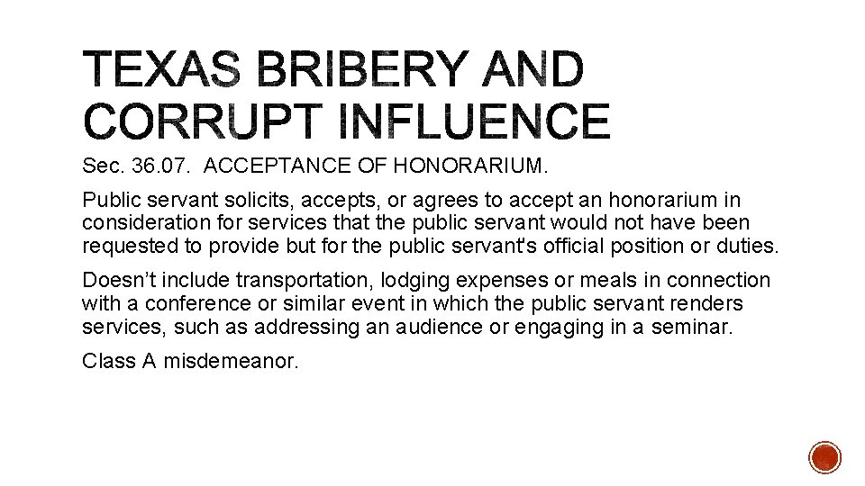 Sec. 36. 07. ACCEPTANCE OF HONORARIUM. Public servant solicits, accepts, or agrees to accept