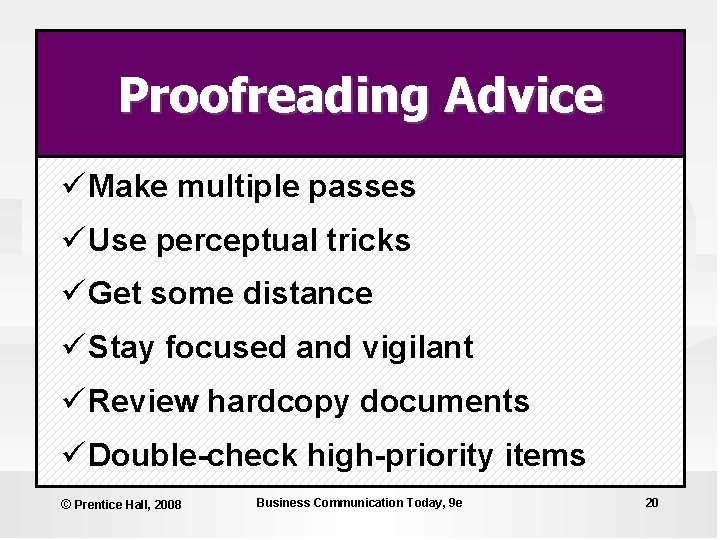 Proofreading Advice ü Make multiple passes ü Use perceptual tricks ü Get some distance