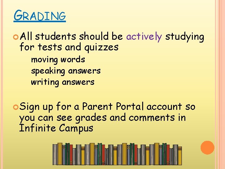 GRADING All students should be actively studying for tests and quizzes moving words speaking