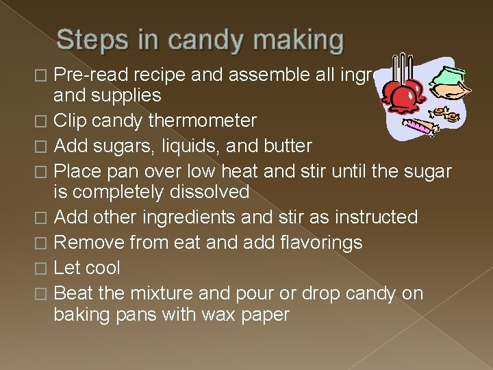 Steps in candy making Pre-read recipe and assemble all ingredients and supplies � Clip