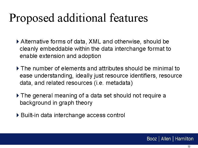 Proposed additional features Alternative forms of data, XML and otherwise, should be cleanly embeddable