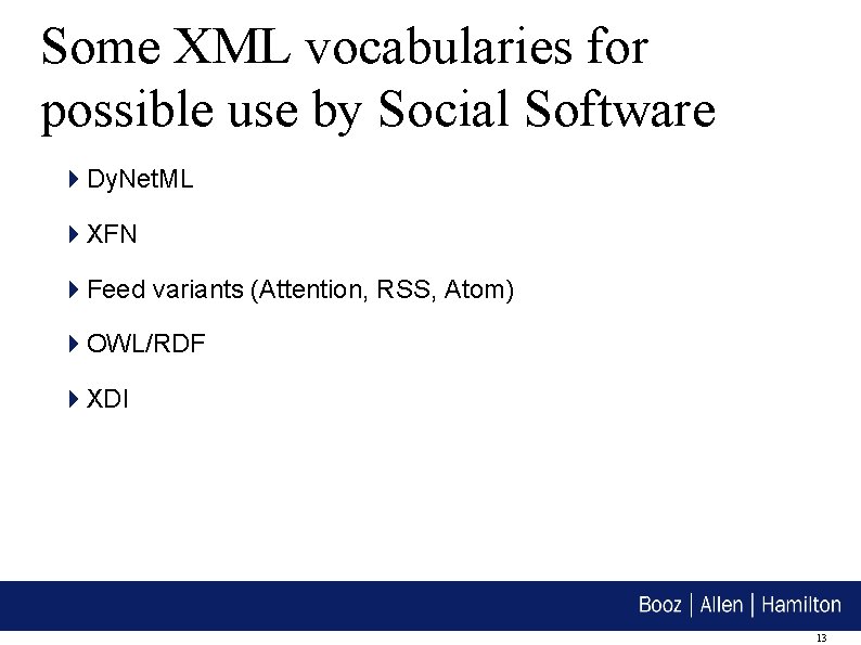 Some XML vocabularies for possible use by Social Software Dy. Net. ML XFN Feed