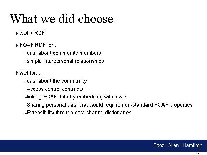 What we did choose XDI + RDF FOAF RDF for. . . –data about