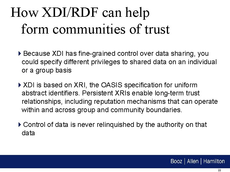 How XDI/RDF can help form communities of trust Because XDI has fine-grained control over