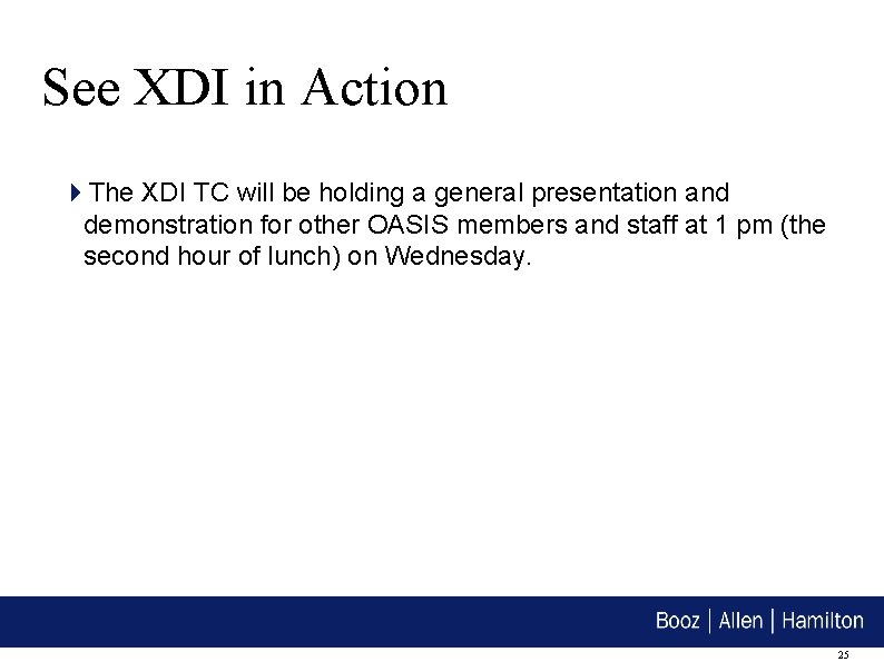 See XDI in Action The XDI TC will be holding a general presentation and