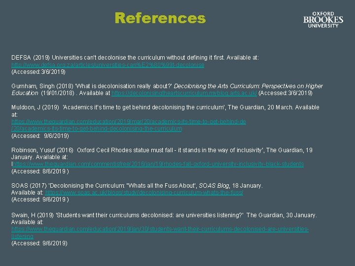 References DEFSA (2019) Universities can’t decolonise the curriculum without defining it first. Available at: