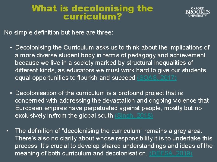 What is decolonising the curriculum? No simple definition but here are three: ▪ Decolonising