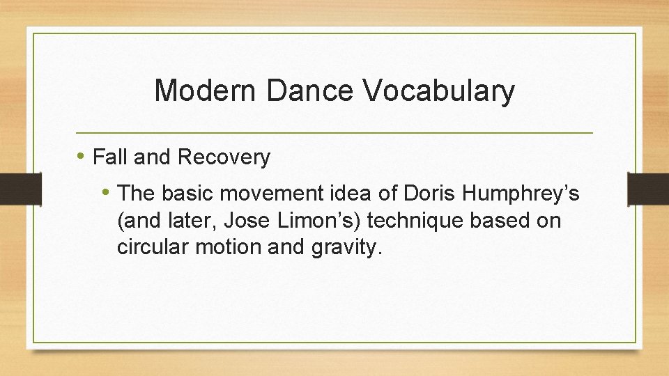 Modern Dance Vocabulary • Fall and Recovery • The basic movement idea of Doris