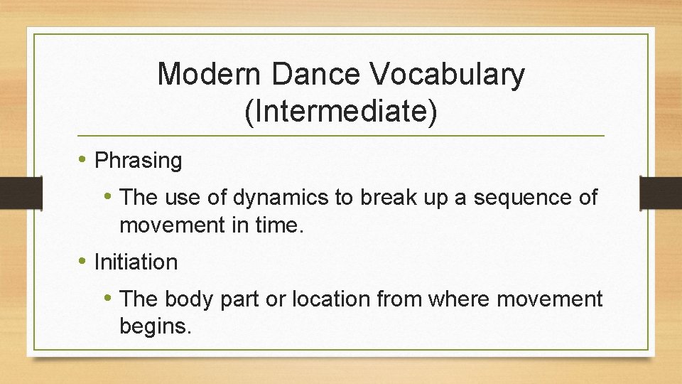 Modern Dance Vocabulary (Intermediate) • Phrasing • The use of dynamics to break up