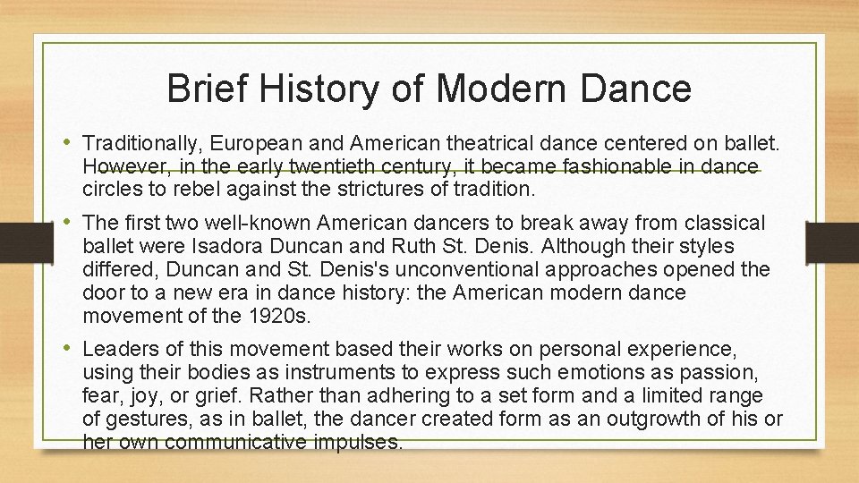 Brief History of Modern Dance • Traditionally, European and American theatrical dance centered on