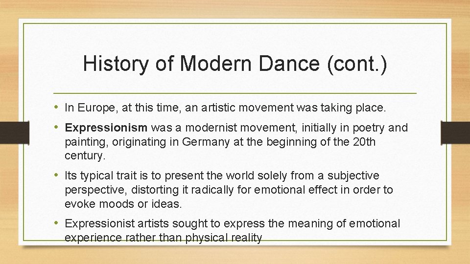 History of Modern Dance (cont. ) • In Europe, at this time, an artistic