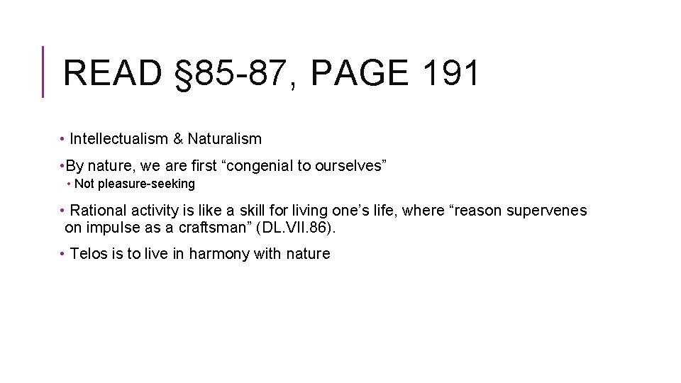 READ § 85 -87, PAGE 191 • Intellectualism & Naturalism • By nature, we