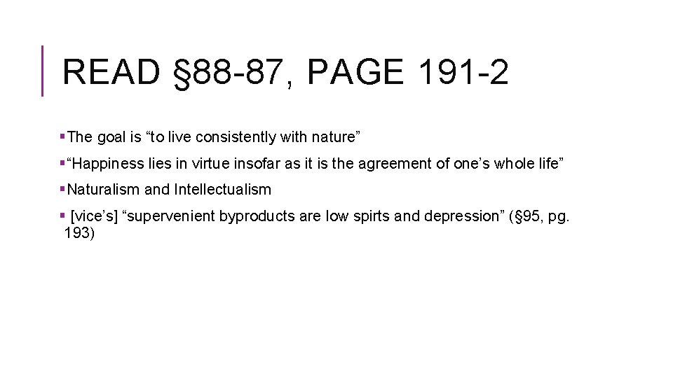 READ § 88 -87, PAGE 191 -2 §The goal is “to live consistently with