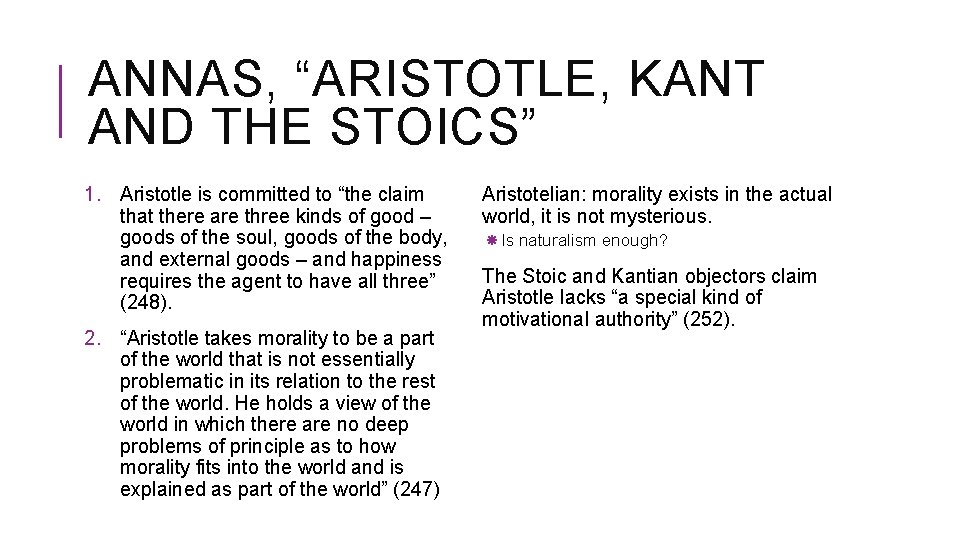 ANNAS, “ARISTOTLE, KANT AND THE STOICS” 1. Aristotle is committed to “the claim that