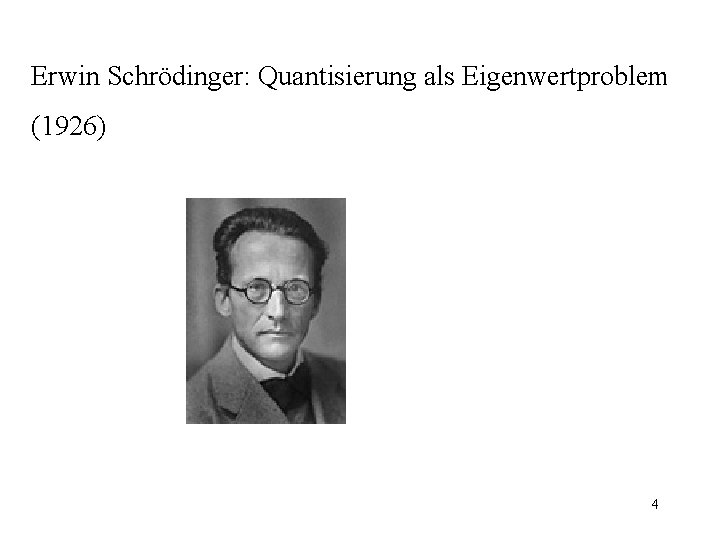 Erwin Schrödinger: Quantisierung als Eigenwertproblem (1926) 4 