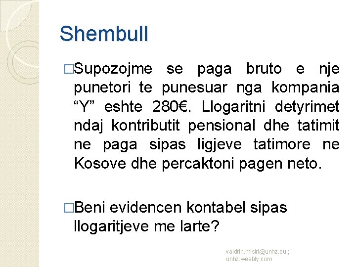 Shembull �Supozojme se paga bruto e nje punetori te punesuar nga kompania “Y” eshte