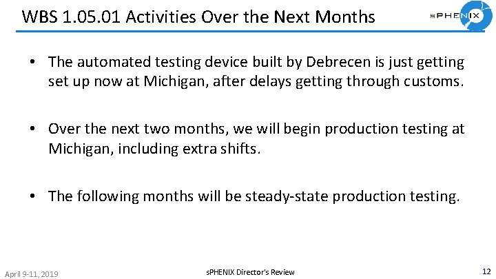 WBS 1. 05. 01 Activities Over the Next Months • The automated testing device