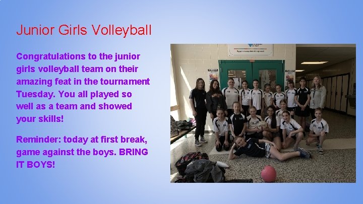 Junior Girls Volleyball Congratulations to the junior girls volleyball team on their amazing feat