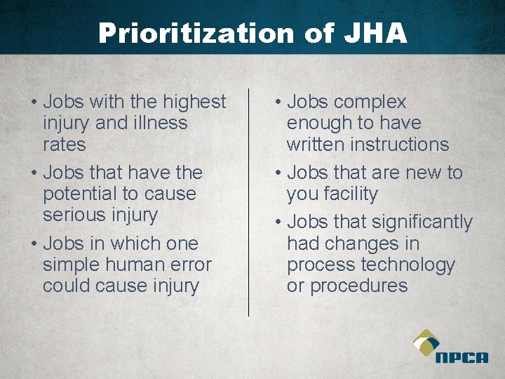 Prioritization of JHA • Jobs with the highest injury and illness rates • Jobs