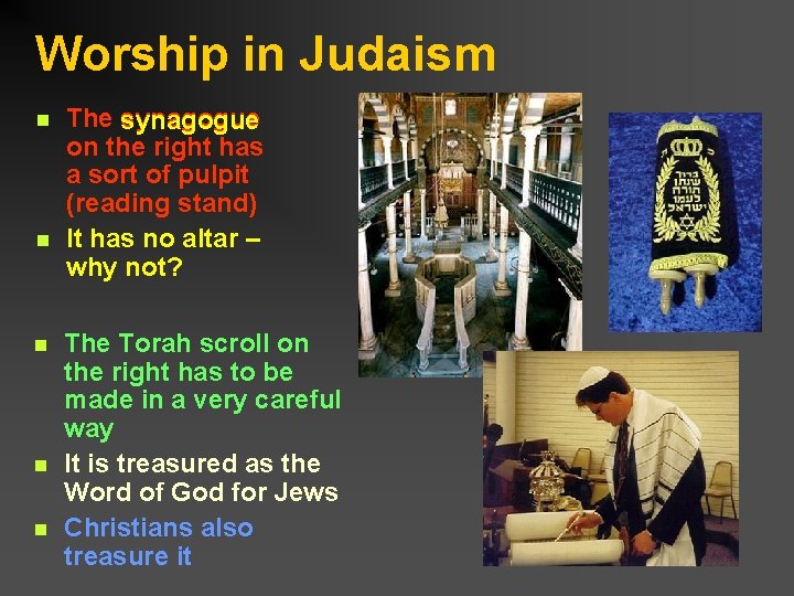 Worship in Judaism n n n The synagogue on the right has a sort