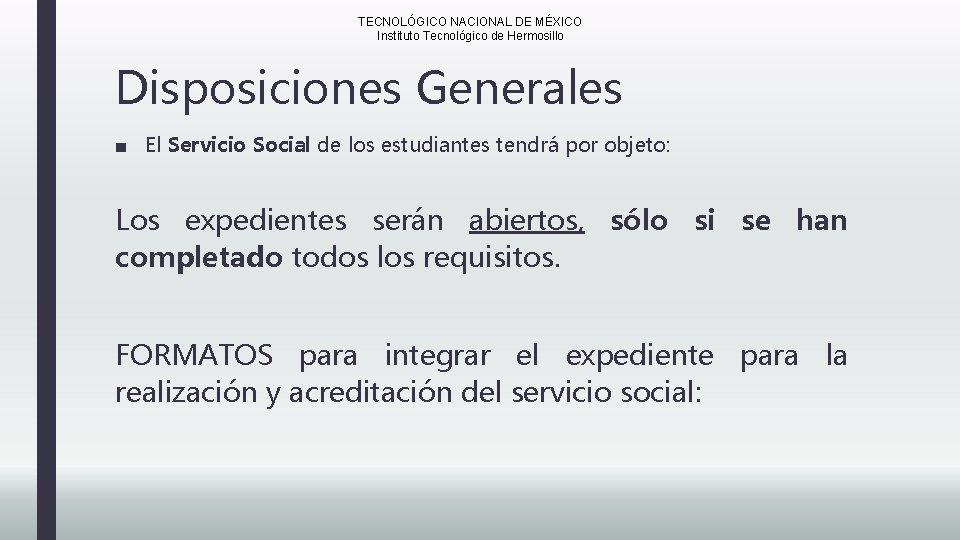 TECNOLÓGICO NACIONAL DE MÉXICO Instituto Tecnológico de Hermosillo Disposiciones Generales ■ El Servicio Social