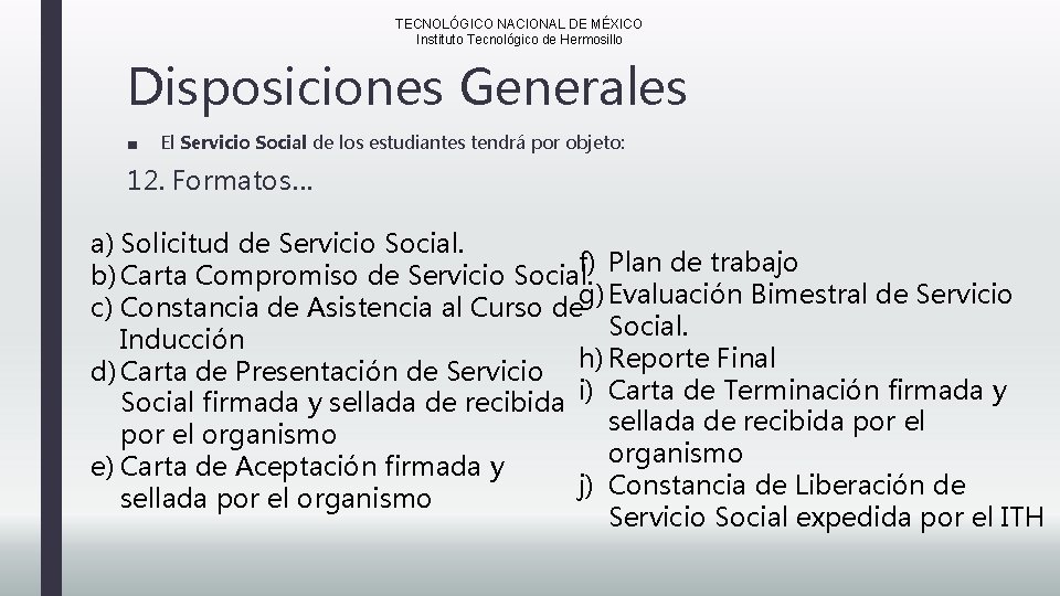 TECNOLÓGICO NACIONAL DE MÉXICO Instituto Tecnológico de Hermosillo Disposiciones Generales ■ El Servicio Social
