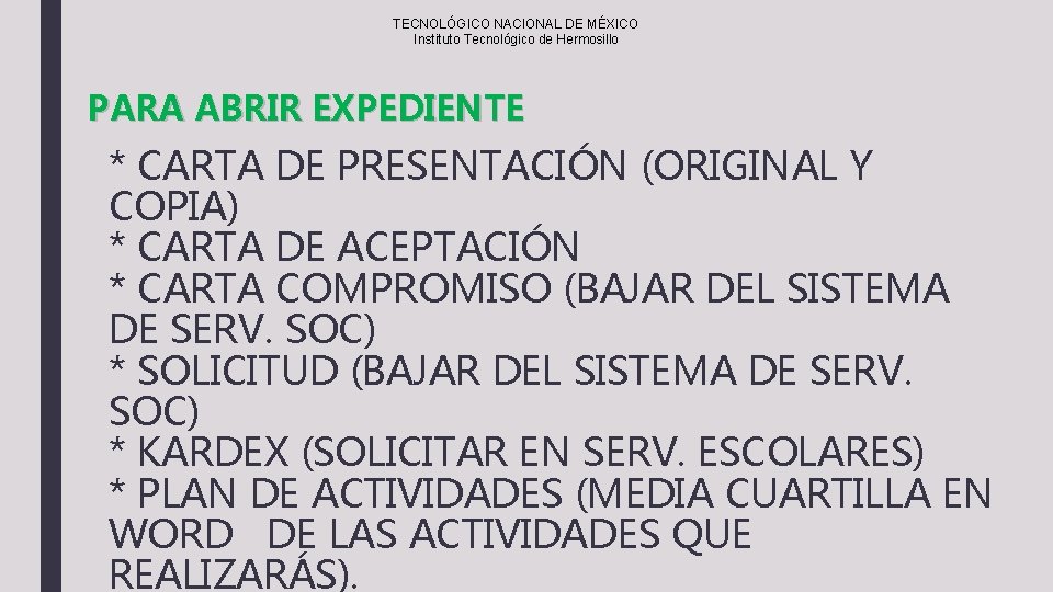 TECNOLÓGICO NACIONAL DE MÉXICO Instituto Tecnológico de Hermosillo PARA ABRIR EXPEDIENTE * CARTA DE