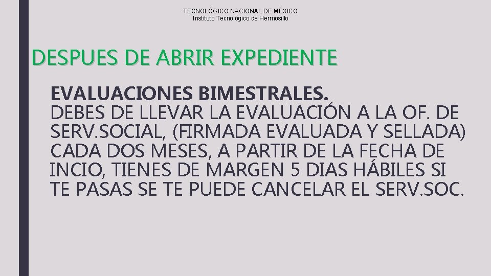 TECNOLÓGICO NACIONAL DE MÉXICO Instituto Tecnológico de Hermosillo DESPUES DE ABRIR EXPEDIENTE EVALUACIONES BIMESTRALES.