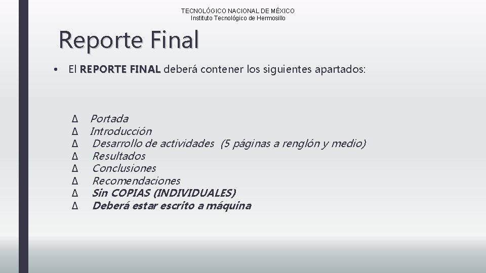 TECNOLÓGICO NACIONAL DE MÉXICO Instituto Tecnológico de Hermosillo Reporte Final • El REPORTE FINAL