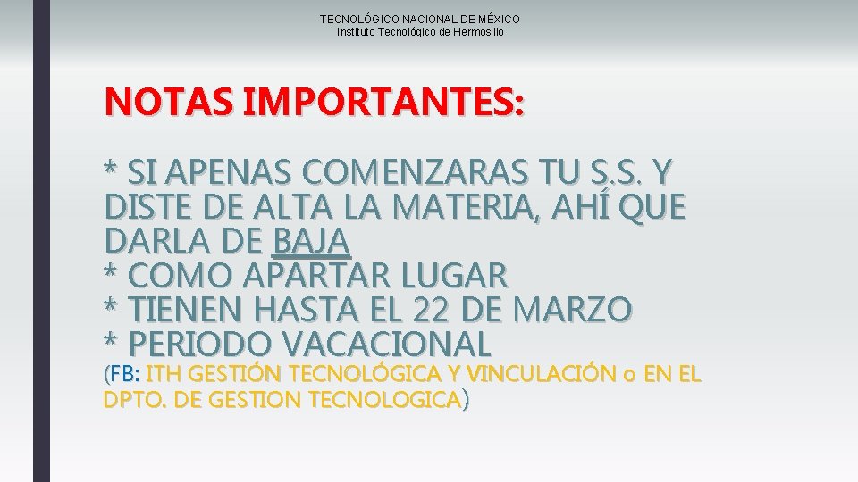 TECNOLÓGICO NACIONAL DE MÉXICO Instituto Tecnológico de Hermosillo NOTAS IMPORTANTES: * SI APENAS COMENZARAS
