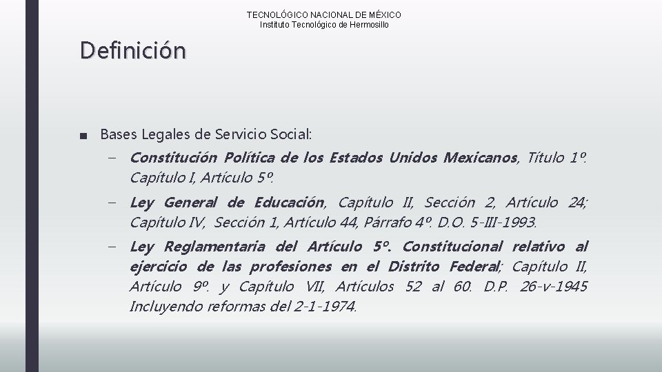TECNOLÓGICO NACIONAL DE MÉXICO Instituto Tecnológico de Hermosillo Definición ■ Bases Legales de Servicio
