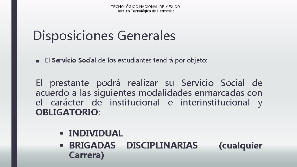 TECNOLÓGICO NACIONAL DE MÉXICO Instituto Tecnológico de Hermosillo Disposiciones Generales ■ El Servicio Social