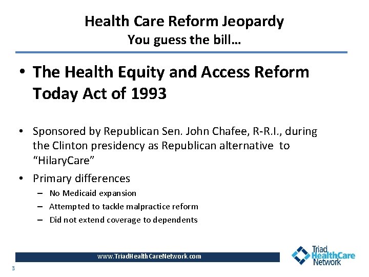 Health Care Reform Jeopardy You guess the bill… • The Health Equity and Access