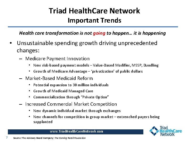 Triad Health. Care Network Important Trends Health care transformation is not going to happen…