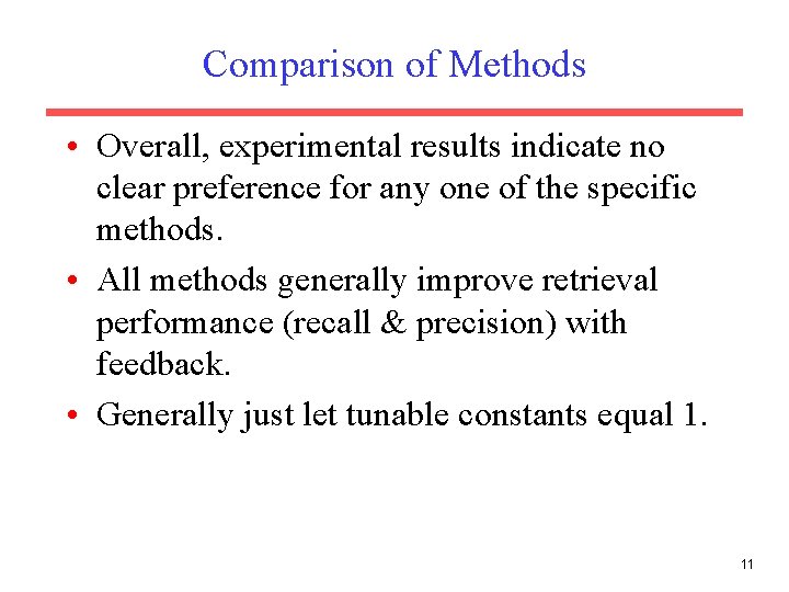 Comparison of Methods • Overall, experimental results indicate no clear preference for any one Comparison of Methods • Overall, experimental results indicate no clear preference for any one