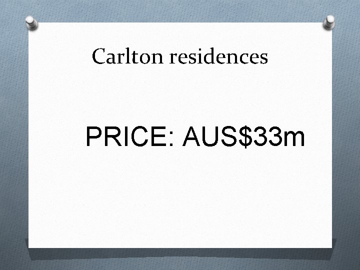Carlton residences PRICE: AUS$33 m 