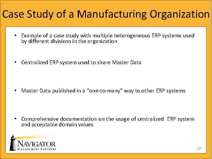 Case Study of a Manufacturing Organization • Example of a case study with multiple