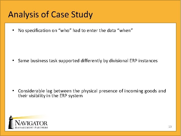 Analysis of Case Study • No specification on “who” had to enter the data
